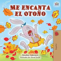 Cover image for Me encanta el Otono: I Love Autumn - Spanish edition