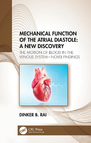 Cover image for Mechanical Function of the Atrial Diastole: A New Discovery: The Motion of Blood in the Venous System-Novel Findings