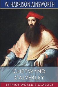 Cover image for Chetwynd Calverley (Esprios Classics)