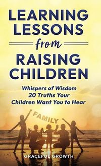 Cover image for Learning Lessons from Raising Children