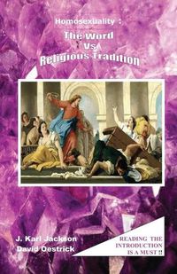 Cover image for Homosexuality: The Word Vs. Religious Tradition