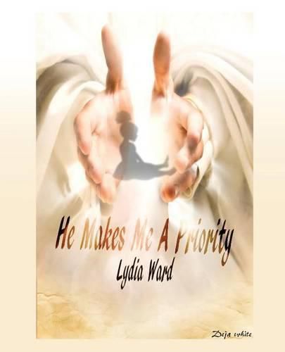 Cover image for He Makes Me A Priority