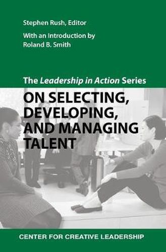 Cover image for The Leadership in Action Series: On Selecting, Developing, and Managing Talent