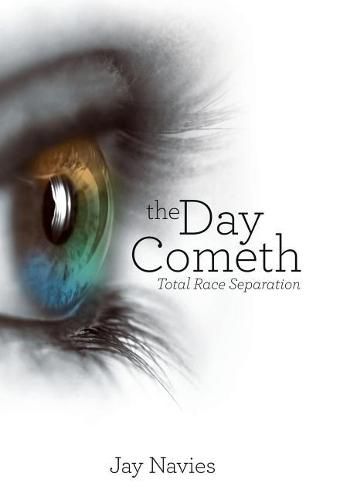 Cover image for The Day Cometh: Total Race Separation