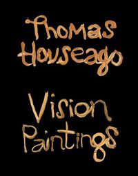 Cover image for Thomas Houseago: Vision Paintings