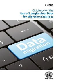 Cover image for Guidance on the use of longitudinal data for migration statistics