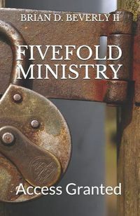 Cover image for Fivefold Ministry: Access Granted