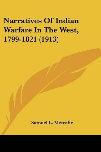 Cover image for Narratives of Indian Warfare in the West, 1799-1821 (1913)