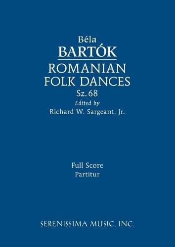 Cover image for Romanian Folk Dances, Sz.68: Full score