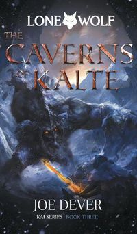 Cover image for The Caverns of Kalte: Lone Wolf #3 - Definitive Edition