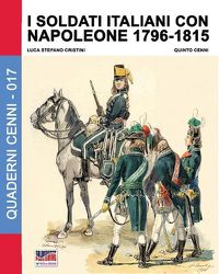 Cover image for I soldati italiani con Napoleone 1796-1815