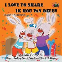 Cover image for I Love to Share Ik hou van delen: English Dutch Bilingual Edition