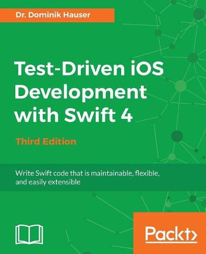 Cover image for Test-Driven iOS Development with Swift 4 - Third Edition