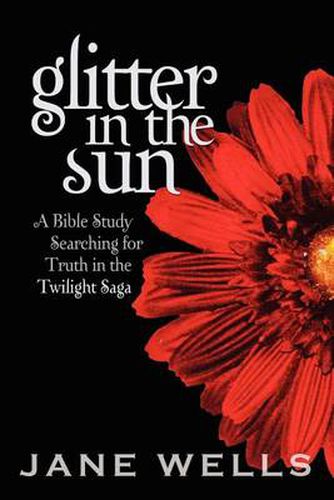 Cover image for Glitter in the Sun: A Bible study searching for truth in the Twilight Saga