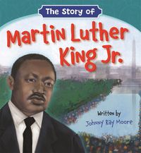 Cover image for The Story of Martin Luther King Jr.