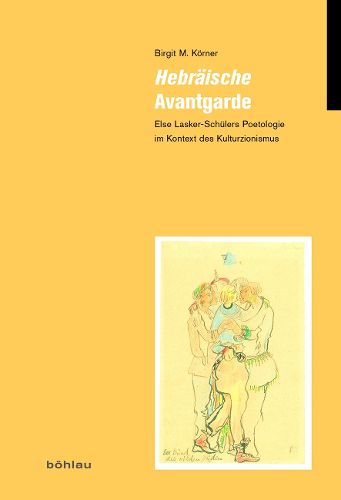 Cover image for Hebraische Avantgarde: Else Lasker-Schulers Poetologie Im Kontext Des Kulturzionismus