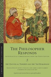 Cover image for The Philosopher Responds: An Intellectual Correspondence from the Tenth Century