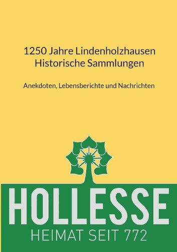 Cover image for 1250 Jahre Lindenholzhausen - Historische Sammlungen: Anekdoten, Lebensberichte und Nachrichten