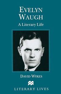 Cover image for Evelyn Waugh: A Literary Life
