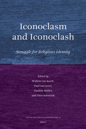 Cover image for Iconoclasm and Iconoclash: Struggle for Religious Identity