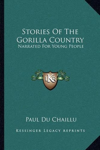 Stories of the Gorilla Country: Narrated for Young People