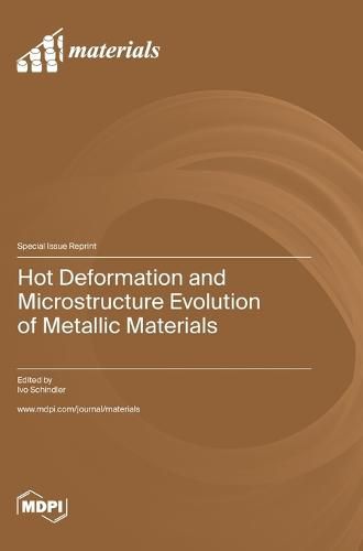 Cover image for Hot Deformation and Microstructure Evolution of Metallic Materials