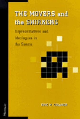 Cover image for Movers and the Shirkers: Representatives and Ideologues in the Senate