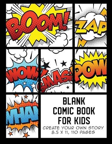 Cover image for Blank Comic Book for Kids: Create Your Own Story, Comics & Graphic Novels