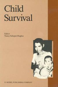 Cover image for Child Survival: Anthropological Perspectives on the Treatment and Maltreatment of Children