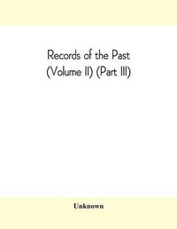 Cover image for Records of the Past (Volume II) (Part III) The Laws of Hammurabi, King of Babylonia