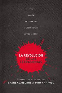 Cover image for La revolucion de las letras rojas: ?Y si Jesus realmente quiso decir lo que dijo?