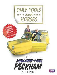 Cover image for Only Fools and Horses: The Peckham Archives