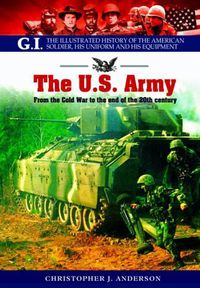 Cover image for US Army: From the Cold War to the End of the 20th Century
