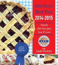 Cover image for America's Best Pies 2014-2015: Nearly 200 Recipes You'll Love