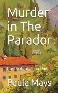 Cover image for Murder in the Parador, the Death of John Donne