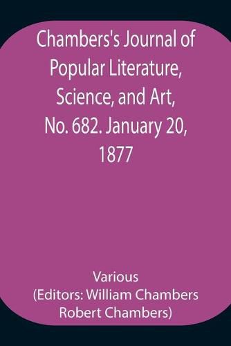 Cover image for Chambers's Journal of Popular Literature, Science, and Art, No. 682. January 20, 1877.