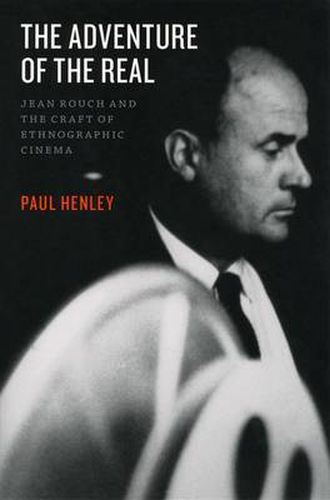 Cover image for The Adventure of the Real: Jean Rouch and the Craft of Ethnographic Cinema