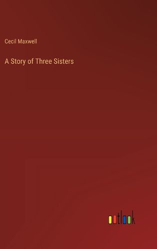 Cover image for A Story of Three Sisters