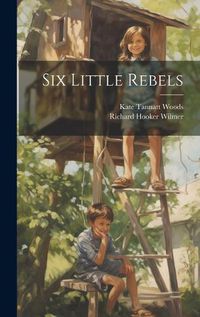 Cover image for Six Little Rebels