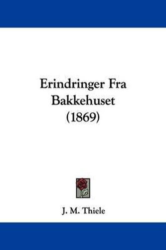 Cover image for Erindringer Fra Bakkehuset (1869)