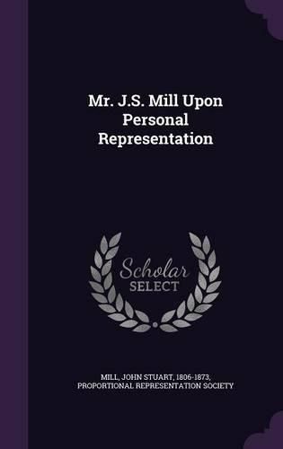 Cover image for Mr. J.S. Mill Upon Personal Representation