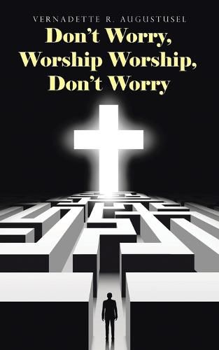 Cover image for Don't Worry, Worship Worship, Don't Worry