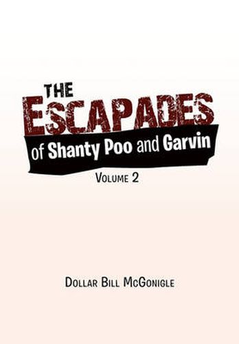 Cover image for The Escapades of Shanty Poo and Garvin: Volume 2