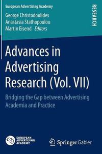 Cover image for Advances in Advertising Research (Vol. VII): Bridging the Gap between Advertising Academia and Practice