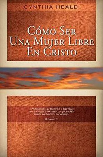 Cover image for Como ser una mujer libre en Cristo