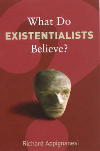 Cover image for What Do Existentialists Believe?