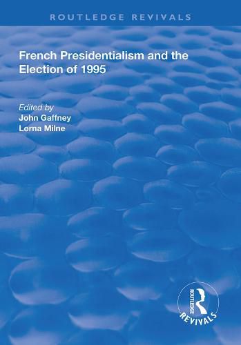 Cover image for French Presidentialism and the Election of 1995