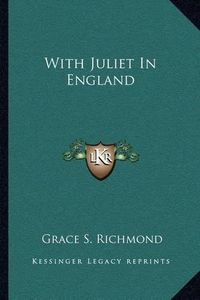 Cover image for With Juliet in England