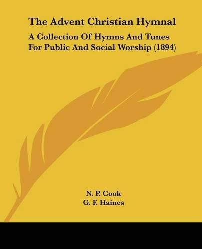 Cover image for The Advent Christian Hymnal: A Collection of Hymns and Tunes for Public and Social Worship (1894)