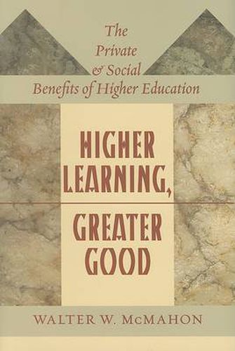 Cover image for Higher Learning, Greater Good: The Private and Social Benefits of Higher Education